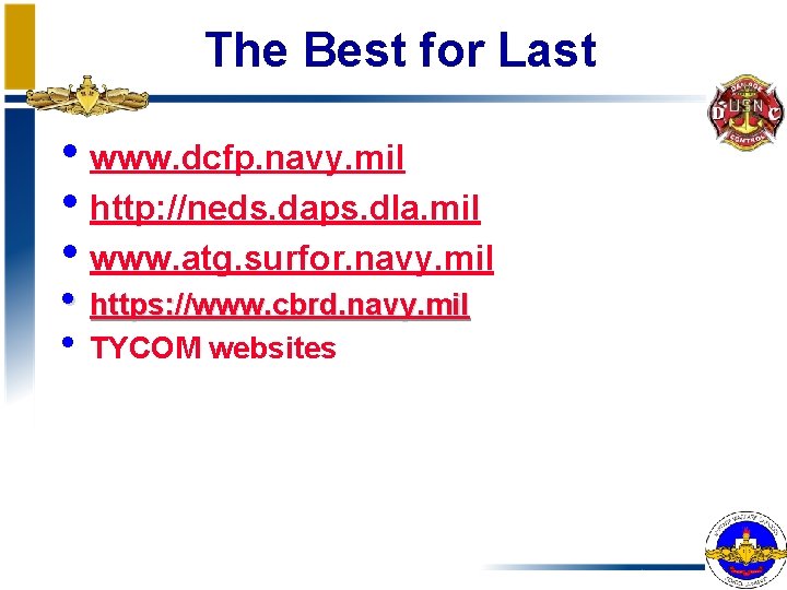 The Best for Last • www. dcfp. navy. mil • http: //neds. daps. dla.