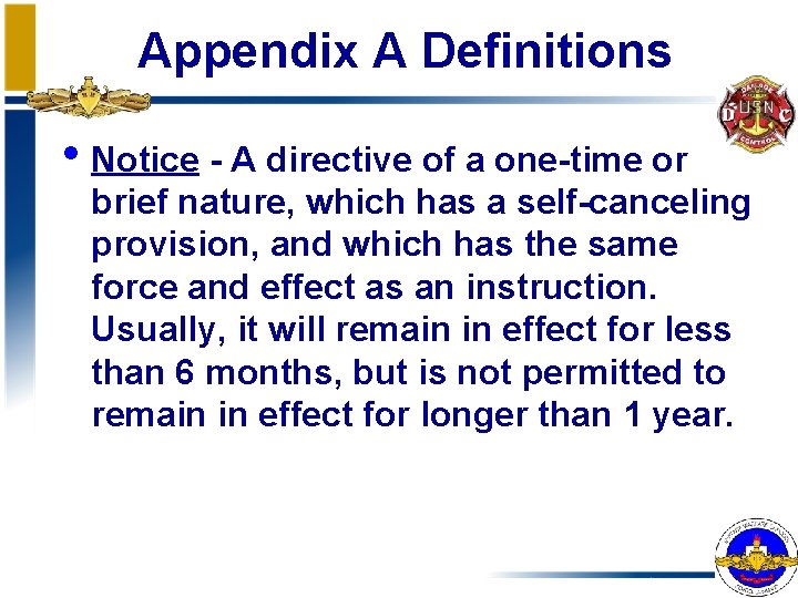 Appendix A Definitions • Notice - A directive of a one-time or brief nature,