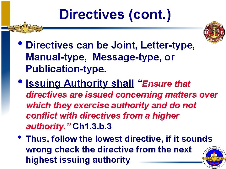 Directives (cont. ) • Directives can be Joint, Letter-type, • • Manual-type, Message-type, or Directives (cont. ) • Directives can be Joint, Letter-type, • • Manual-type, Message-type, or