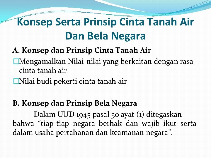Konsep Serta Prinsip Cinta Tanah Air Dan Bela Negara A. Konsep dan Prinsip Cinta Konsep Serta Prinsip Cinta Tanah Air Dan Bela Negara A. Konsep dan Prinsip Cinta