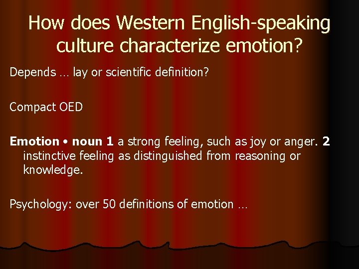 How does Western English-speaking culture characterize emotion? Depends … lay or scientific definition? Compact