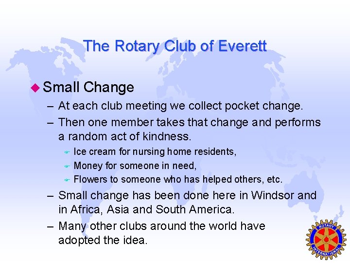 The Rotary Club of Everett u Small Change – At each club meeting we