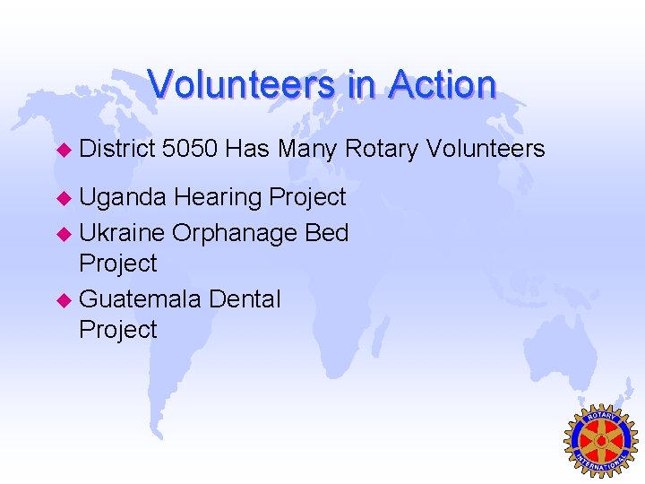 Volunteers in Action u District 5050 Has Many Rotary Volunteers u Uganda Hearing Project