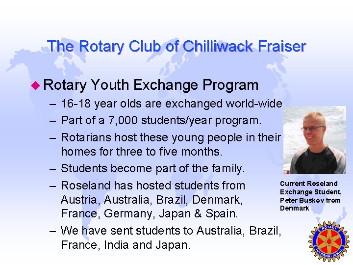 The Rotary Club of Chilliwack Fraiser u Rotary Youth Exchange Program – 16 -18