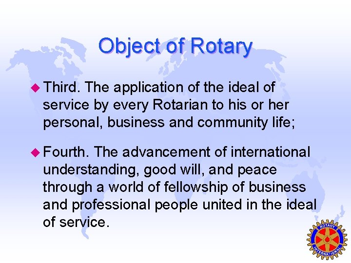 Object of Rotary u Third. The application of the ideal of service by every
