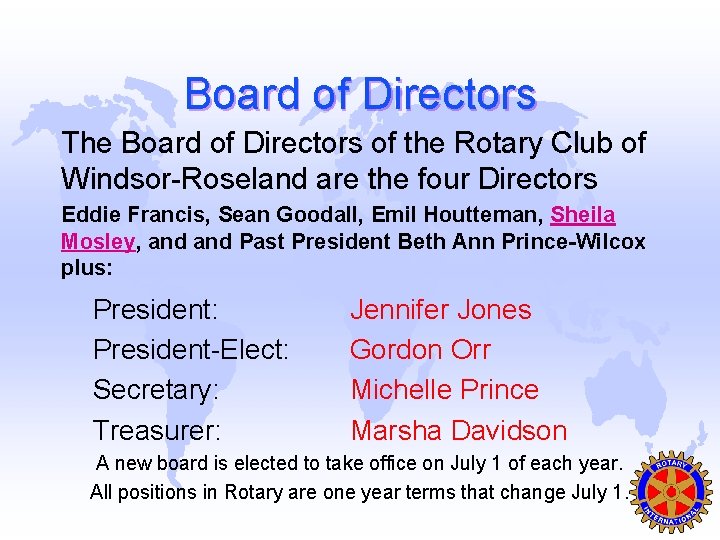 Board of Directors The Board of Directors of the Rotary Club of Windsor-Roseland are