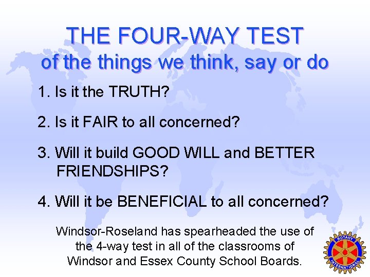 THE FOUR-WAY TEST of the things we think, say or do 1. Is it