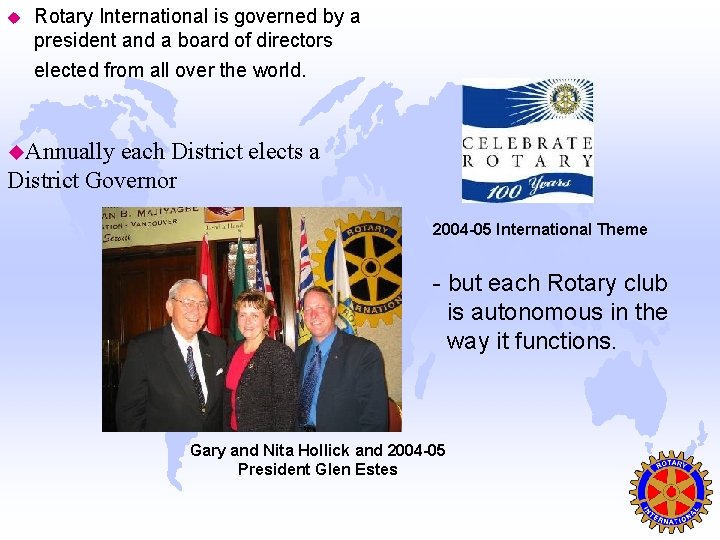 u Rotary International is governed by a president and a board of directors elected
