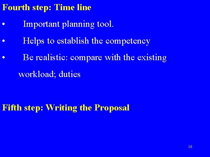 Fourth step: Time line • Important planning tool. • Helps to establish the competency