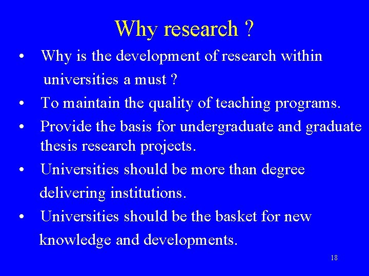 Why research ? • Why is the development of research within universities a must