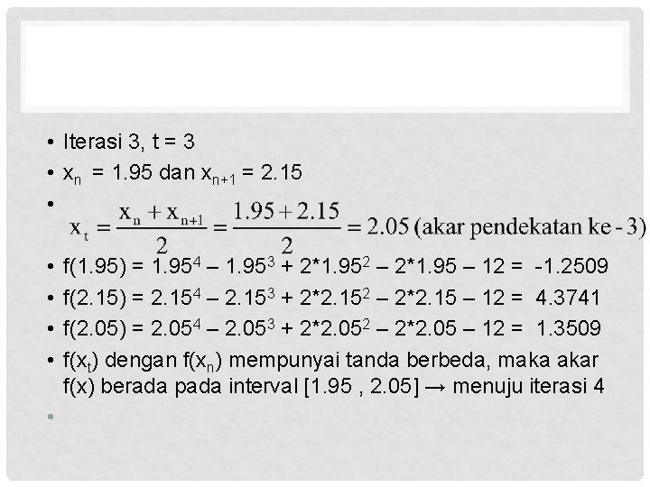  • Iterasi 3, t = 3 • xn = 1. 95 dan xn+1