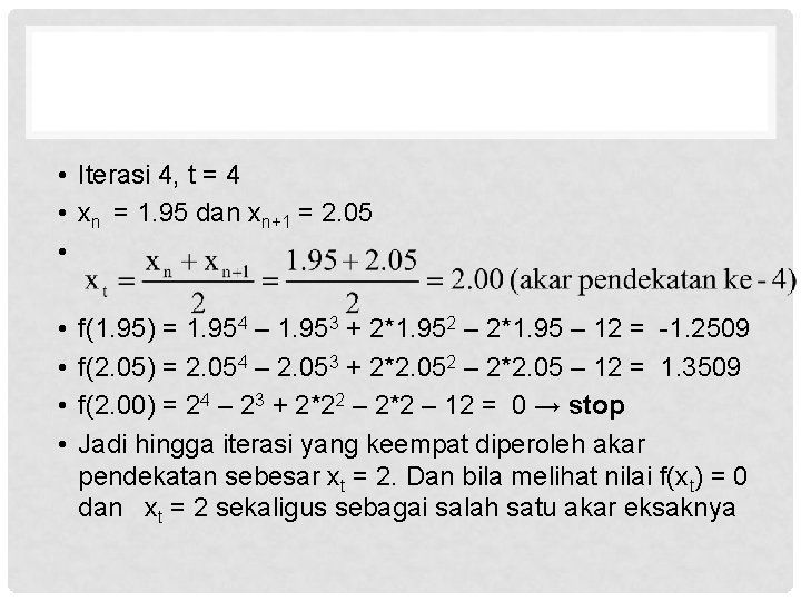  • Iterasi 4, t = 4 • xn = 1. 95 dan xn+1