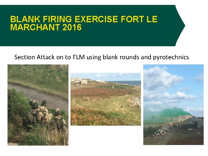 BLANK FIRING EXERCISE FORT LE MARCHANT 2016 Section Attack on to FLM using blank
