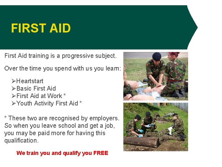 FIRST AID First Aid training is a progressive subject. Over the time you spend