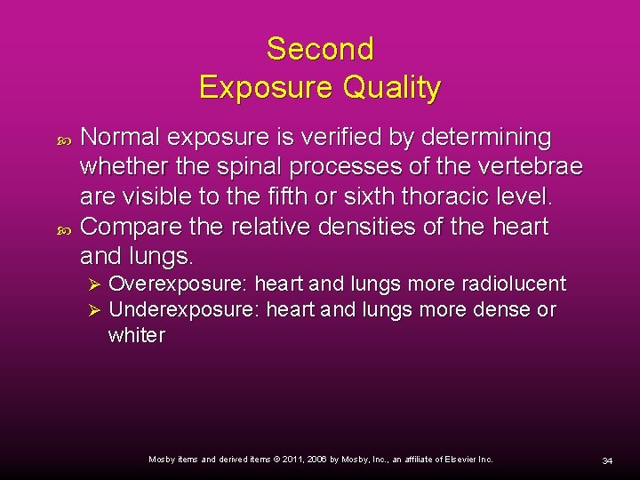 Second Exposure Quality Normal exposure is verified by determining whether the spinal processes of