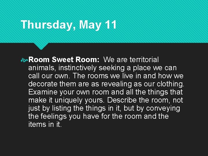 Thursday, May 11 Room Sweet Room: We are territorial animals, instinctively seeking a place