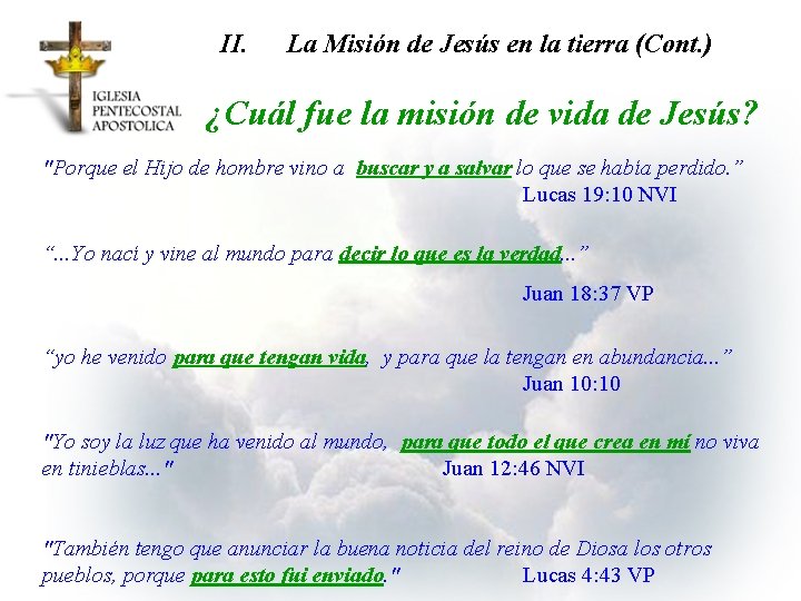 II. La Misión de Jesús en la tierra (Cont. ) ¿Cuál fue la misión