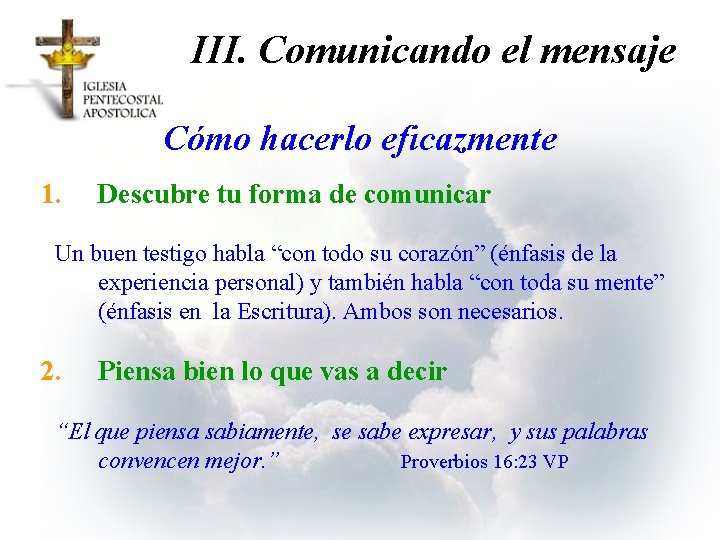 III. Comunicando el mensaje Cómo hacerlo eficazmente 1. Descubre tu forma de comunicar Un