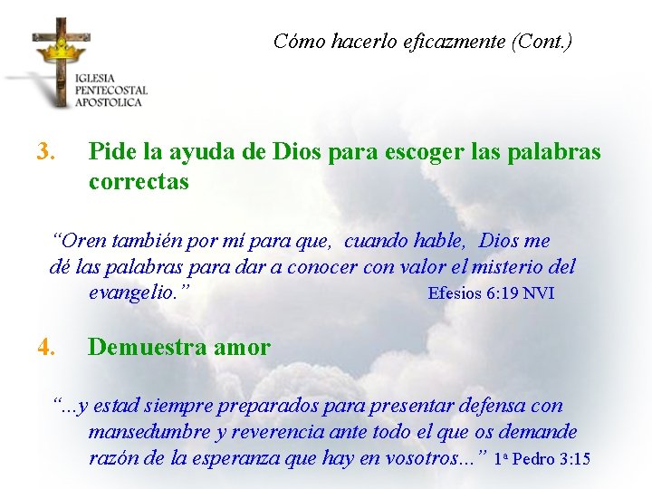 Cómo hacerlo eficazmente (Cont. ) 3. Pide la ayuda de Dios para escoger las