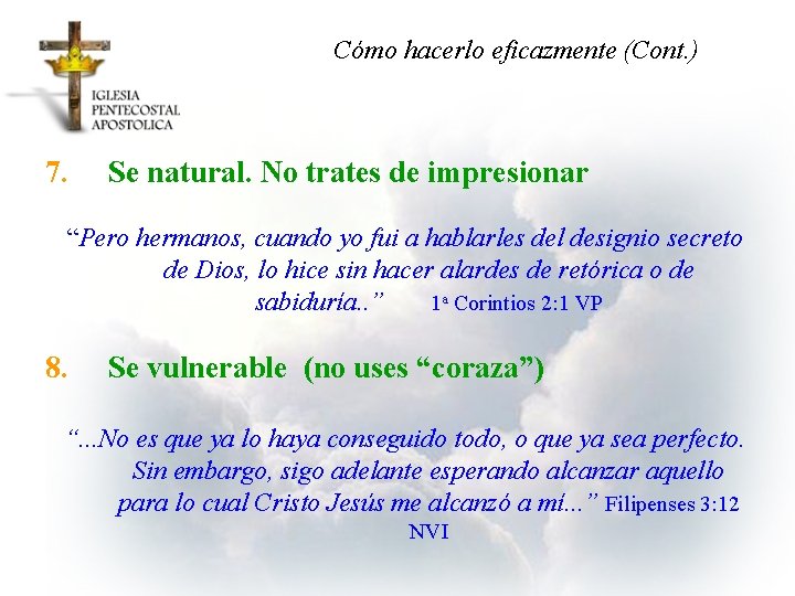 Cómo hacerlo eficazmente (Cont. ) 7. Se natural. No trates de impresionar “Pero hermanos,