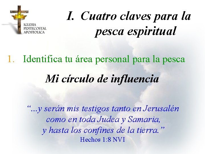 I. Cuatro claves para la pesca espiritual 1. Identifica tu área personal para la