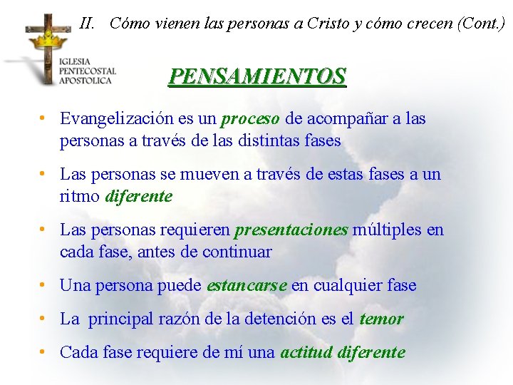 II. Cómo vienen las personas a Cristo y cómo crecen (Cont. ) PENSAMIENTOS •