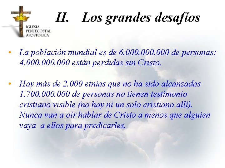 II. Los grandes desafíos • La población mundial es de 6. 000 de personas: