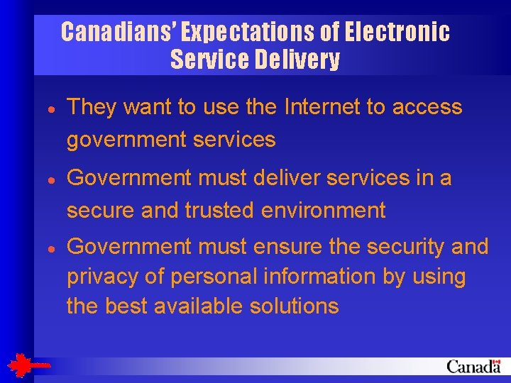 Canadians’ Expectations of Electronic Service Delivery · They want to use the Internet to