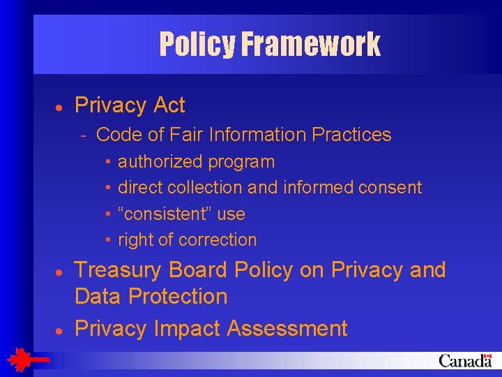 Policy Framework · Privacy Act - Code of Fair Information Practices • authorized program
