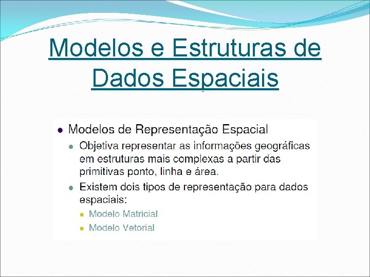 Modelos e Estruturas de Dados Espaciais 