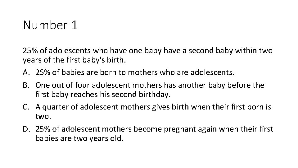 Number 1 25% of adolescents who have one baby have a second baby within