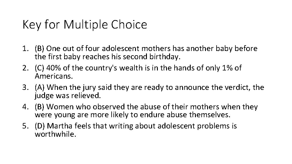 Key for Multiple Choice 1. (B) One out of four adolescent mothers has another