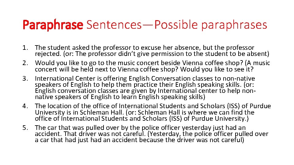 Paraphrase Sentences—Possible paraphrases 1. The student asked the professor to excuse her absence, but
