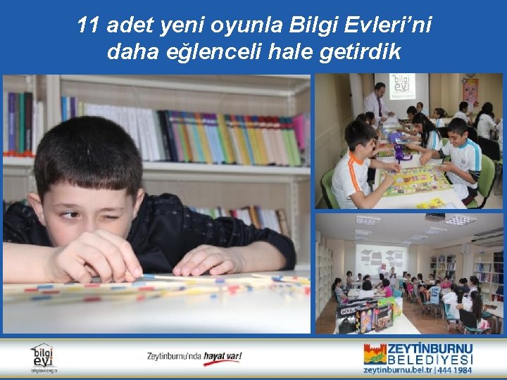 11 adet yeni oyunla Bilgi Evleri’ni daha eğlenceli hale getirdik 