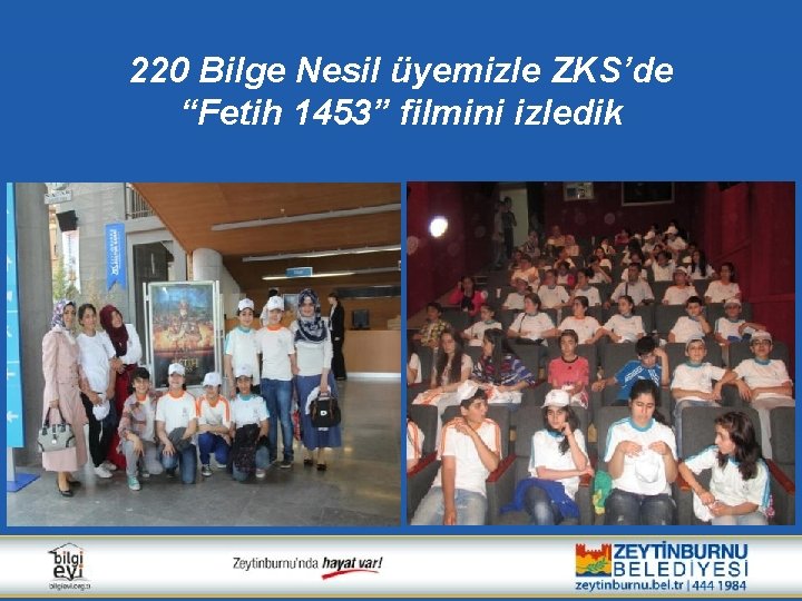 220 Bilge Nesil üyemizle ZKS’de “Fetih 1453” filmini izledik 