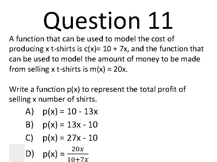 Question 11 A function that can be used to model the cost of producing