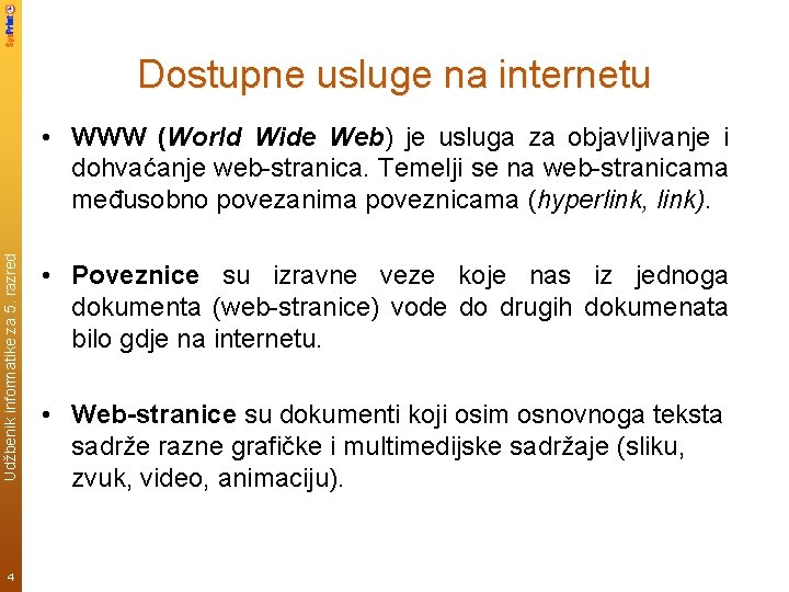 Dostupne usluge na internetu Udžbenik informatike za 5. razred • WWW (World Wide Web)