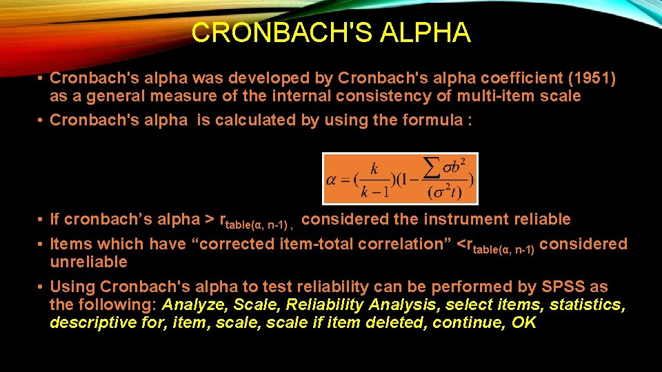 CRONBACH'S ALPHA • Cronbach's alpha was developed by Cronbach's alpha coefficient (1951) as a