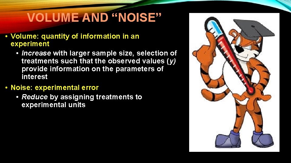 VOLUME AND “NOISE” • Volume: quantity of information in an experiment • Increase with