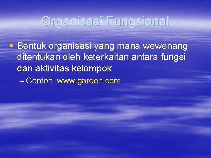Organisasi Fungsional § Bentuk organisasi yang mana wewenang ditentukan oleh keterkaitan antara fungsi dan