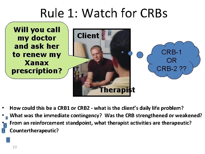 Rule 1: Watch for CRBs Will you call my doctor and ask her to
