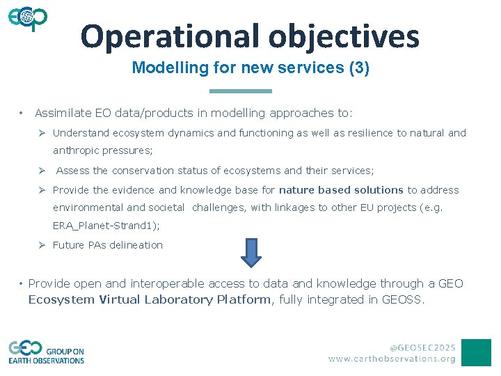 Operational objectives Modelling for new services (3) • Assimilate EO data/products in modelling approaches
