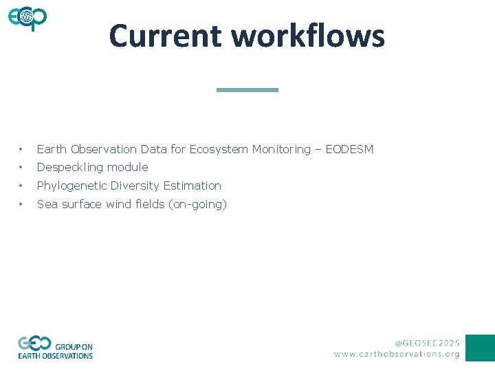 Current workflows • Earth Observation Data for Ecosystem Monitoring – EODESM • Despeckling module