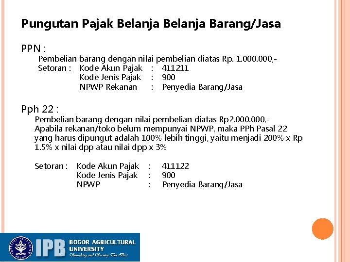 Pungutan Pajak Belanja Barang/Jasa PPN : Pembelian barang dengan nilai pembelian diatas Rp. 1.