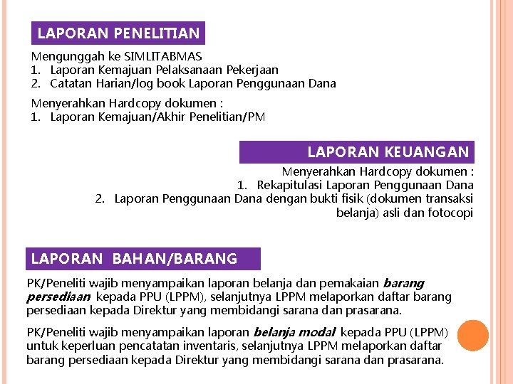 LAPORAN PENELITIAN Mengunggah ke SIMLITABMAS 1. Laporan Kemajuan Pelaksanaan Pekerjaan 2. Catatan Harian/log book