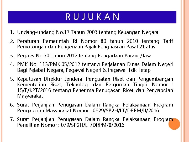 R U J U K A N 1. Undang-undang No. 17 Tahun 2003 tentang