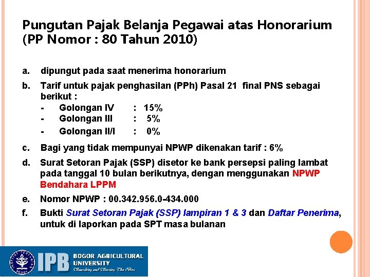 Pungutan Pajak Belanja Pegawai atas Honorarium (PP Nomor : 80 Tahun 2010) a. dipungut