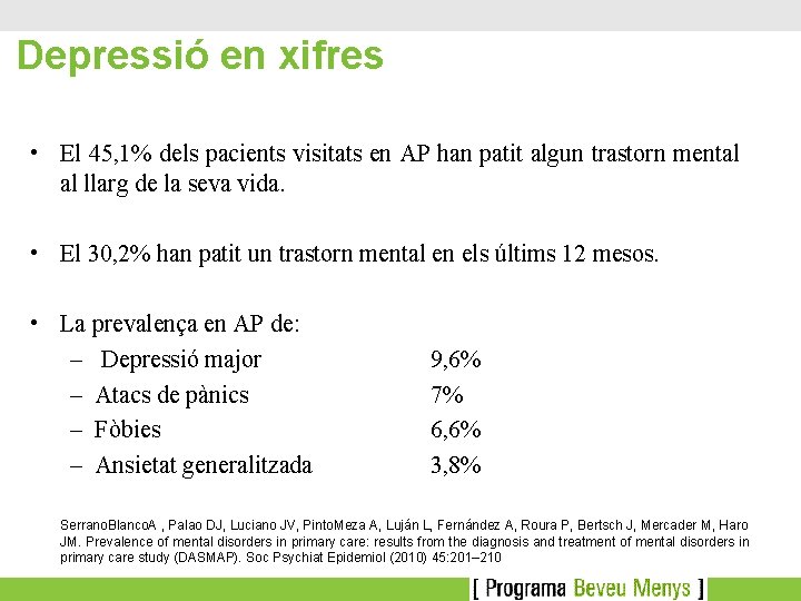 Depressió en xifres • El 45, 1% dels pacients visitats en AP han patit