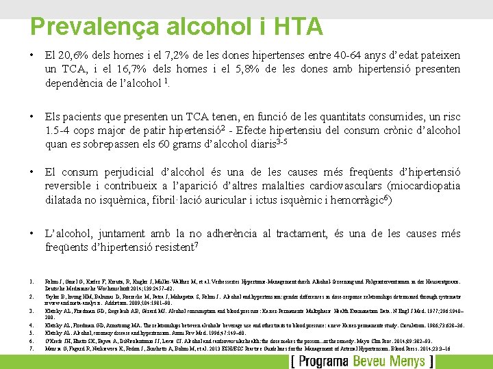 Prevalença alcohol i HTA • El 20, 6% dels homes i el 7, 2%