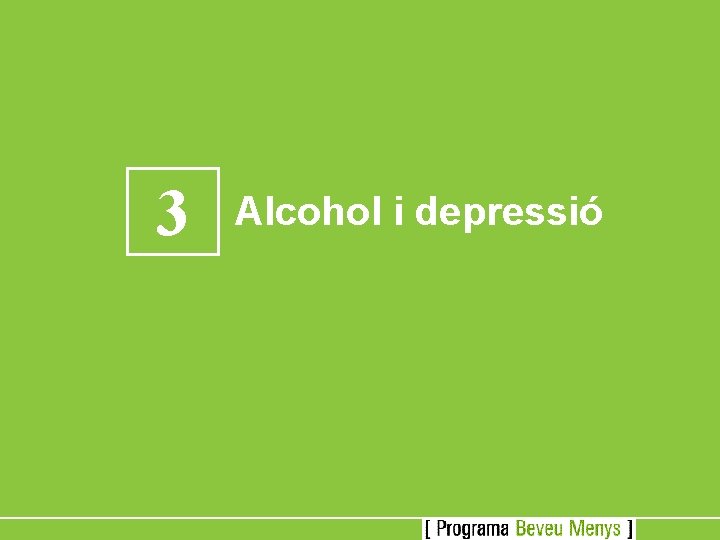 3 Alcohol i depressió 